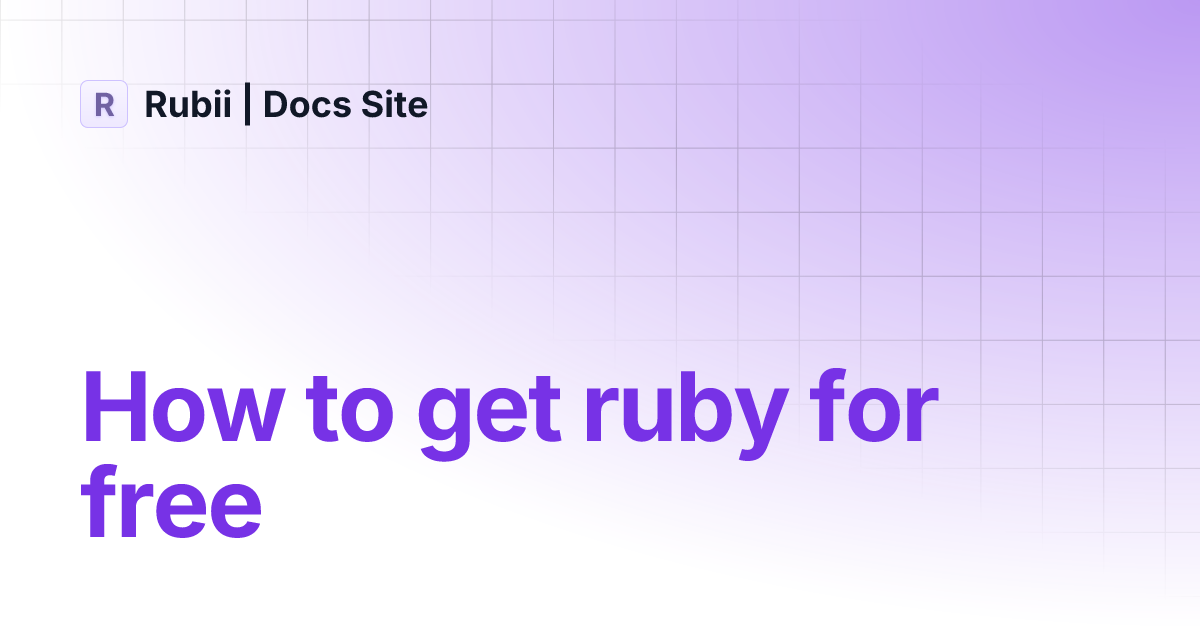 How to get ruby for free | Rubii | Docs Site